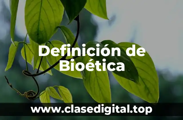 Definición de Bioética