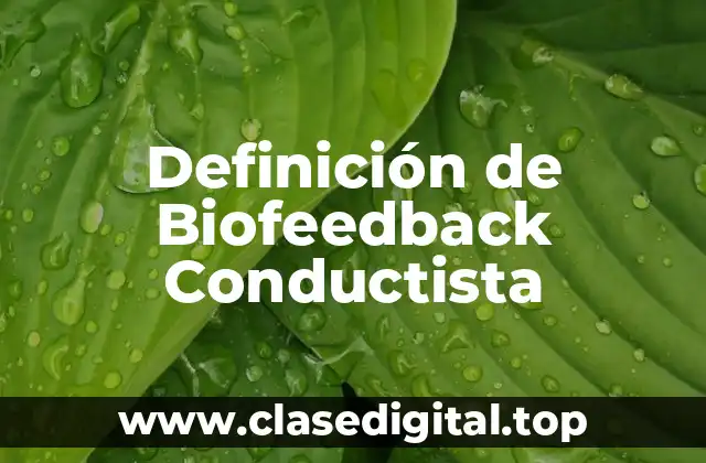 Definición de Biofeedback Conductista
