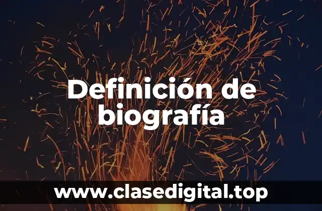 Definición de biografía