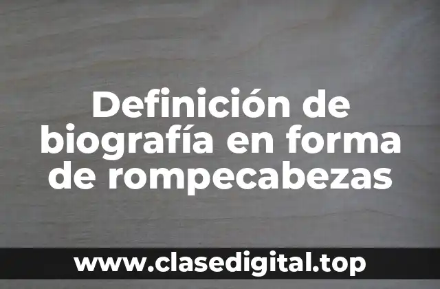 Ejemplos de biografía en forma de rompecabezas