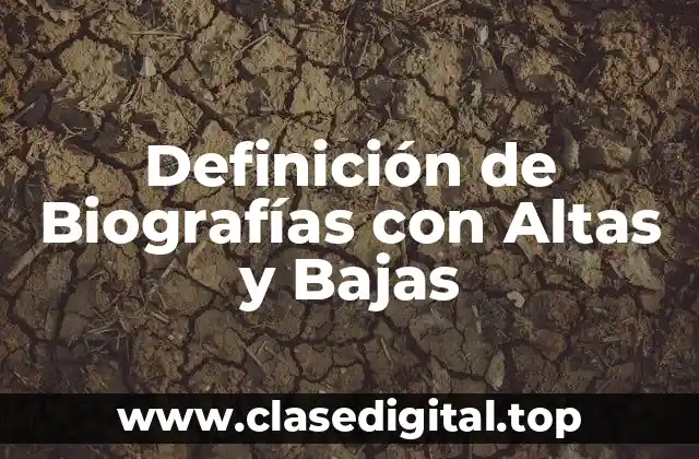 Definición de Biografías con Altas y Bajas