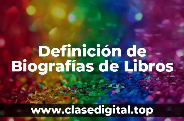 Definición de Biografías de Libros