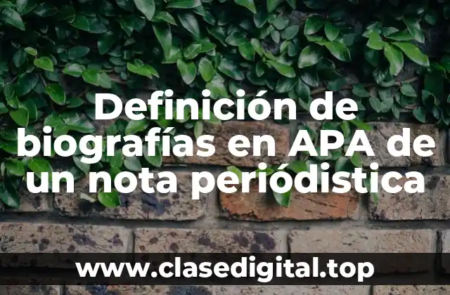 Definición de biografías en APA de un nota periódistica