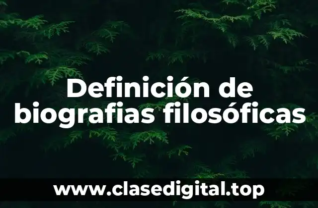 Definición de biografias filosóficas