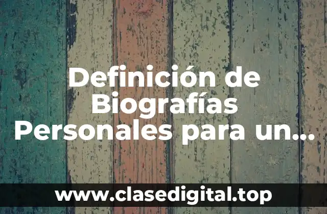 Definición de Biografías Personales para un Trabajo