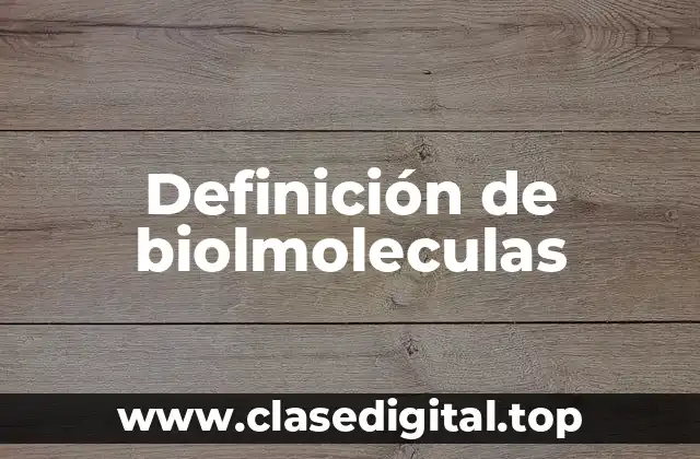 Definición de biolmoleculas