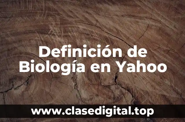 Definición técnica de Biología