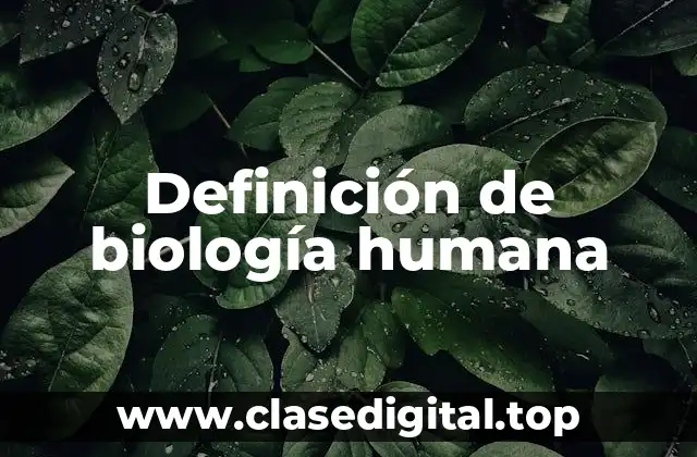Ejemplos de biología humana