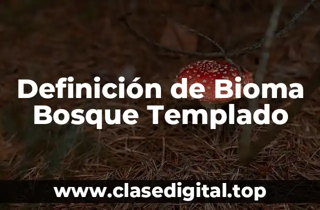 Definición de Bioma Bosque Templado