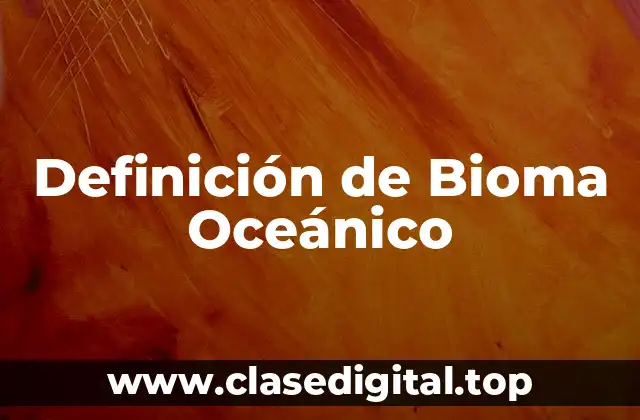 Definición de Bioma Oceánico