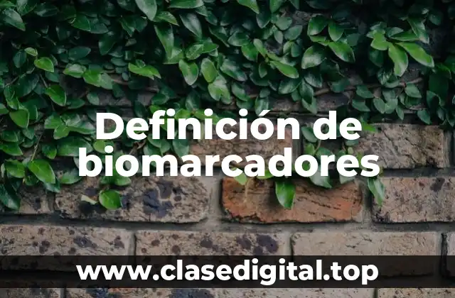 Definición de biomarcadores