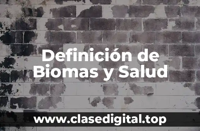 Definición de Biomas y Salud