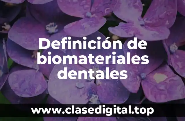 Definición de biomateriales dentales