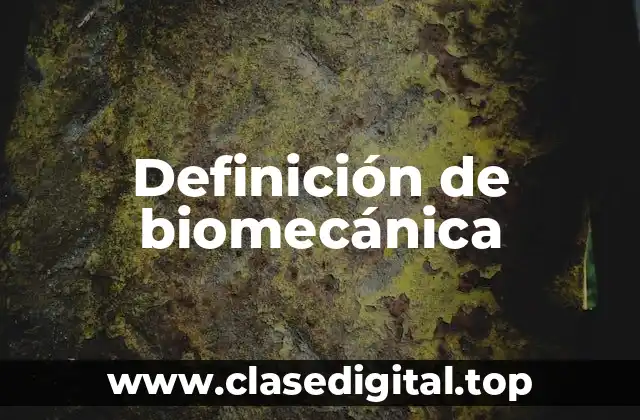 Definición técnica de biomecánica