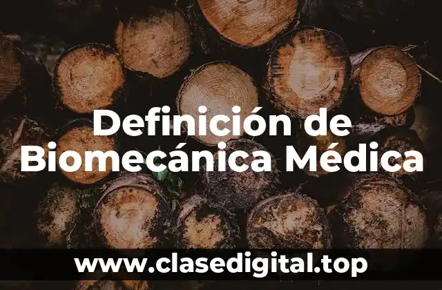 Definición de Biomecánica Médica