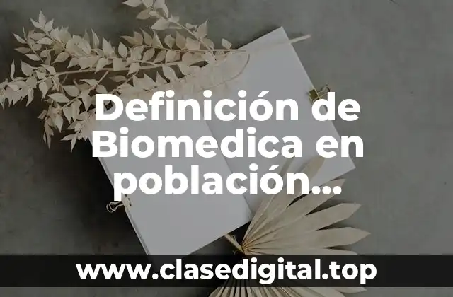 Definición de Biomedica en población trabajadora