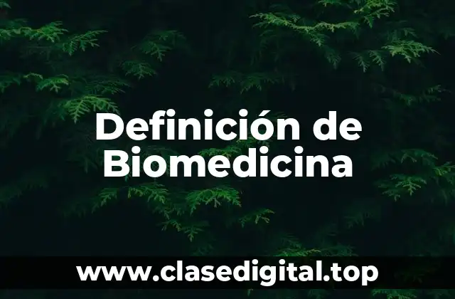 Definición de Biomedicina