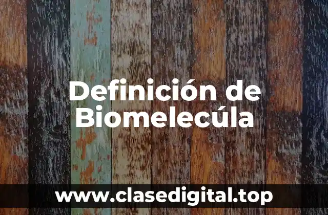 Definición de Biomelecúla