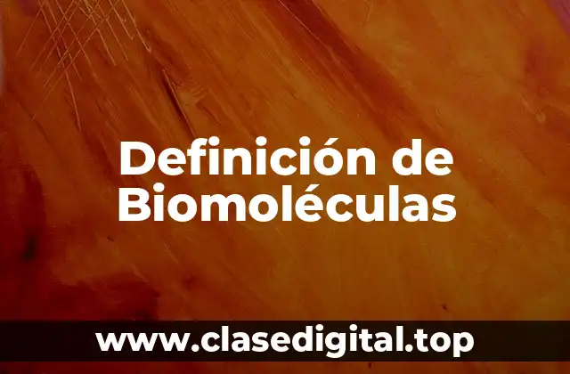 Definición técnica de Biomoléculas