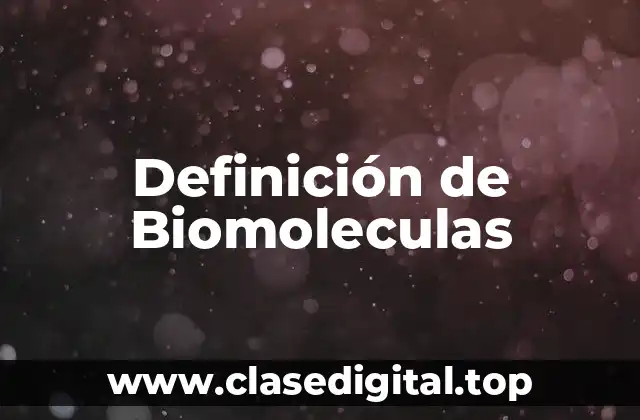 Definición de Biomoleculas
