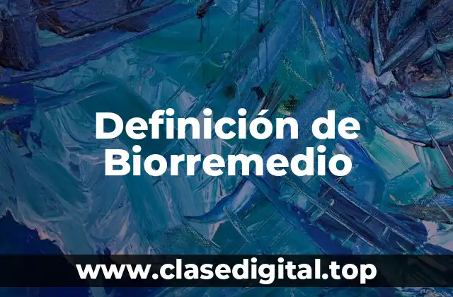 Definición de Biorremedio