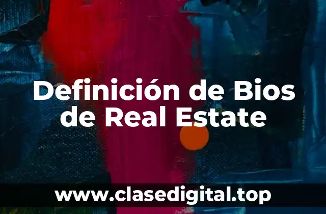 Definición de Bios de Real Estate