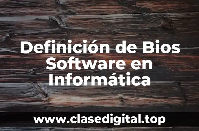 Definición de Bios Software en Informática