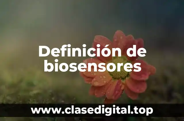 Definición de biosensores