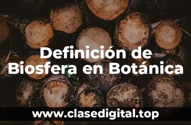 Definición de Biosfera en Botánica