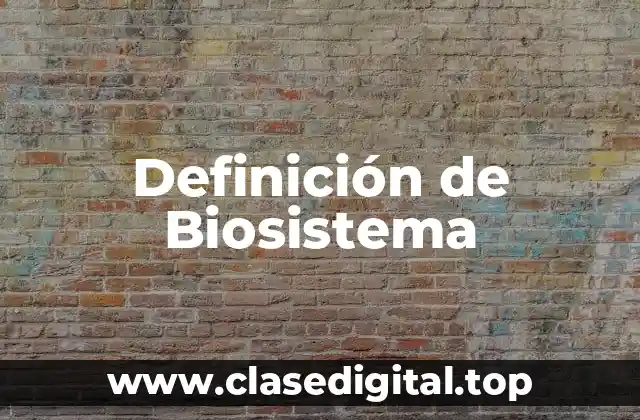 Definición de Biosistema