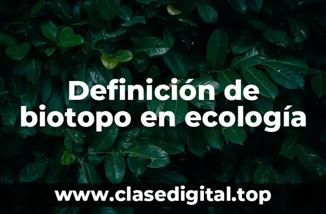 Definición de biotopo en ecología