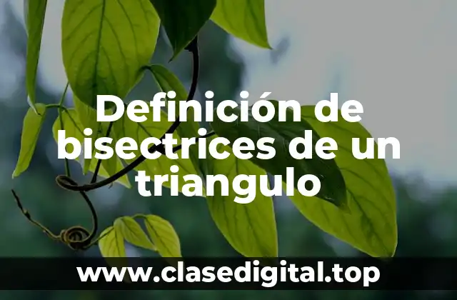 Definición de bisectrices de un triangulo