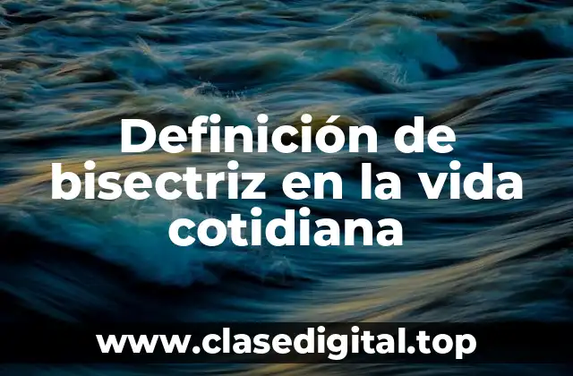 Ejemplos de bisectriz