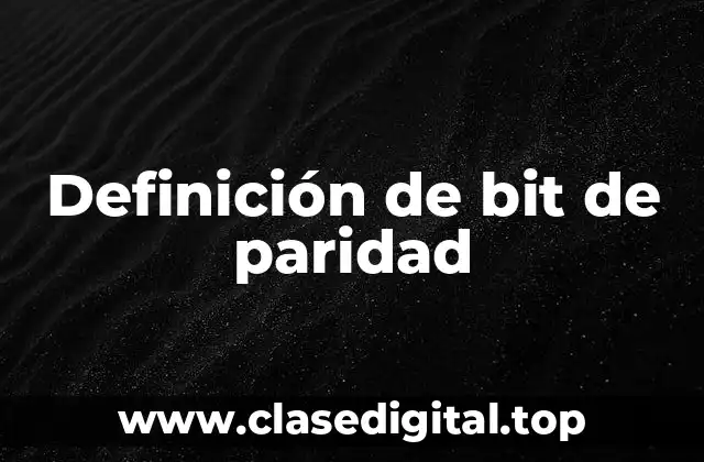 Definición técnica de bit de paridad