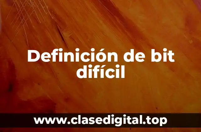 Ejemplos de bit difficile