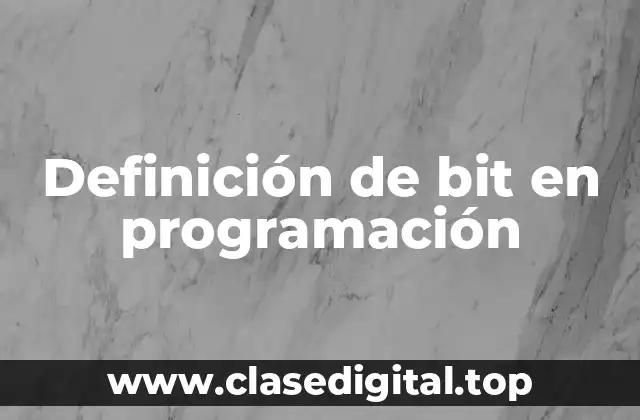 Definición de bit en programación