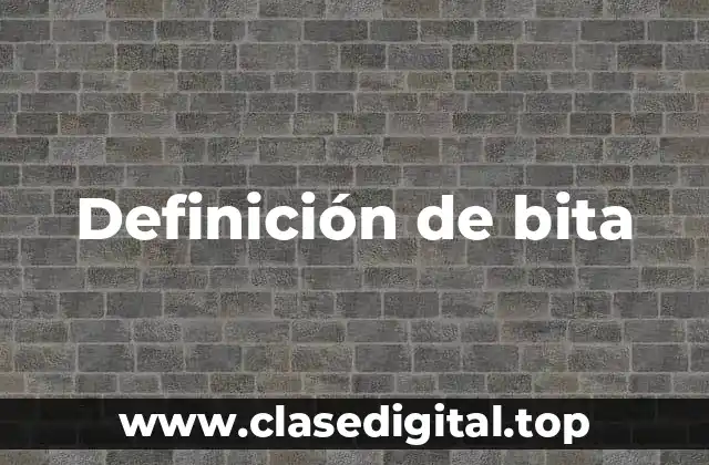 Definición de bita
