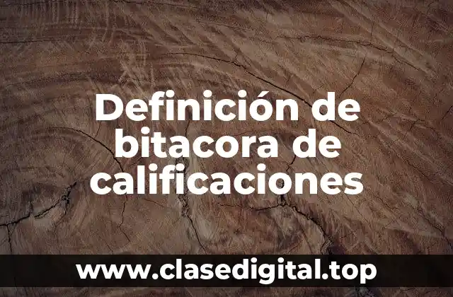 Ejemplos de bitacora de calificaciones
