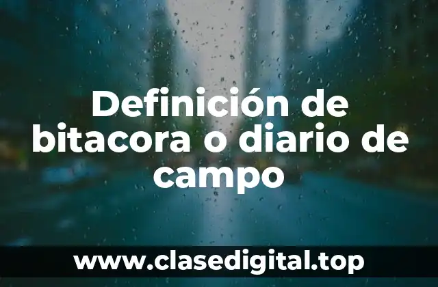 Ejemplos de bitacora o diario de campo