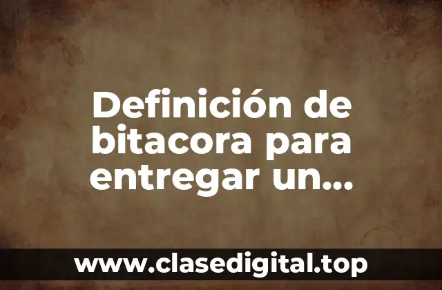 Definición de bitacora para entregar un portafolio de evidencias