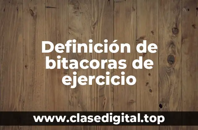 Definición de bitacoras de ejercicio