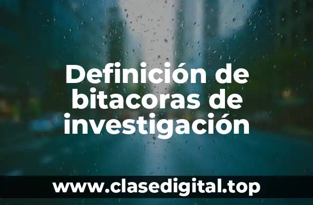 Ejemplos de bitacoras de investigación