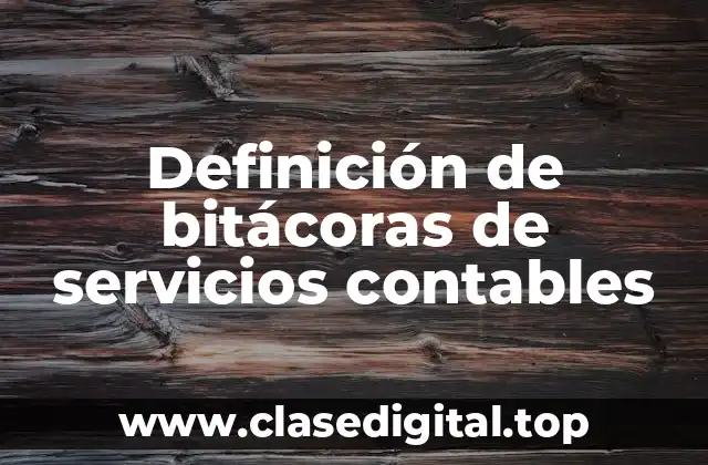 Definición de bitácoras de servicios contables