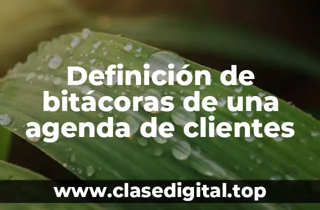 Definición de bitácoras de una agenda de clientes