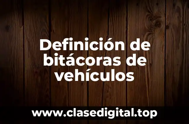 Ejemplos de bitácoras de vehículos