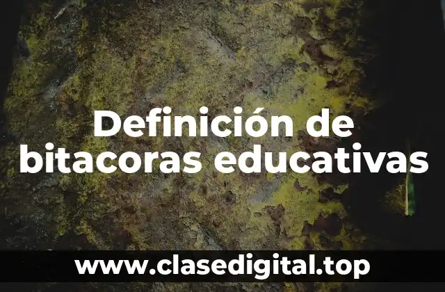 Definición de bitacoras educativas
