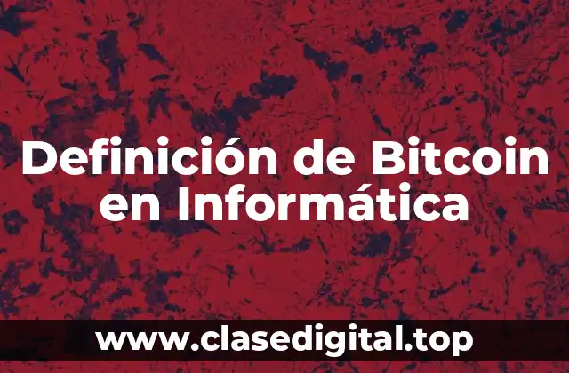 Definición de Bitcoin en Informática