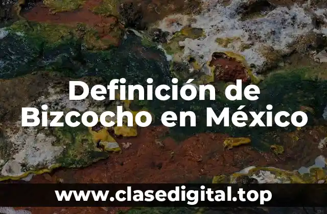 Definición de Bizcocho en México