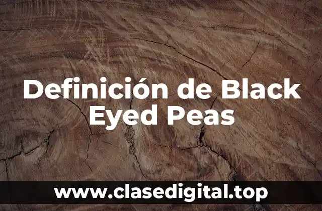 Definición de Black Eyed Peas