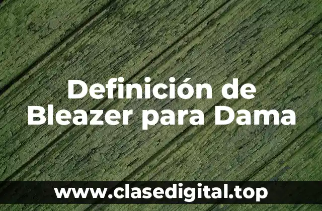 Definición de Bleazer para Dama